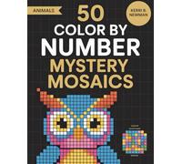 Mystery Animal Mosaics Color by Number Book: A Relaxing Mosaic Color-by-Number Adventure Featuring Hidden Animal Images Revealed One Tile at a Time