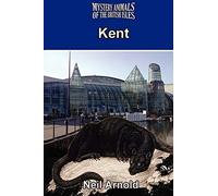 Mystery Animals of the British Isles: Kent