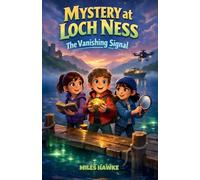 Mystery at Loch Ness: The Vanishing Signal: 1 (Mystery Adventures for Young Explorers)