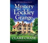 Mystery at Lockley Grange: A totally gripping cozy mystery novel: 13 (An Eve Mallow Mystery)