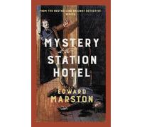 Mystery at the Station Hotel : The bestselling thrilling Victorian mystery series