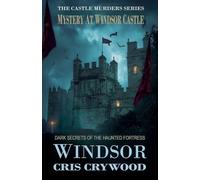 Mystery at Windsor Castle: Dark Secrets of the Haunted Fortress (4)