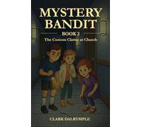 Mystery Bandit: The Curious Clatter at Church: 2