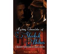 Mystery Chronicles of Sherlock Holmes: A Quintet Collection of Short stories