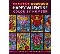 Mystery Circles Happy Valentine: Color by Number Coloring Book for Adults for Stress Relief and Relaxation (Mystery Circles Color by Number)