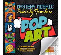 Mystery Color By Numbers For Adults: Pixel Coloring Book with 50 Hidden POP ART Pictures, Mosaic Art & Paint-by-Numbers Designs for Relaxation and Creative Fun
