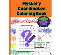 Mystery Coordinate Coloring Book - Halloween Fall Edition - STEM Activity book for kids ages 5+: STEM Coloring book - Mystery Plot Coordinate Activity book ages 5+ (Mystery Coordinate Coloring Series)