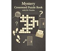 Mystery Crossword Puzzle Book with 50+ Puzzles: Explore Mystery Themes, Clues & Suspense | Learn, Relax, Focus | 6 x 9 Inches | 120 Pages | Solutions Included