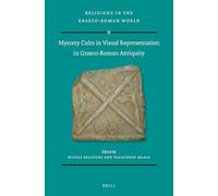 Mystery Cults in Visual Representation in Graeco-Roman Antiquity: 194 (Religions in the Graeco-Roman World, 194)