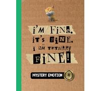 Mystery Emotion #4: I'm Fine. It's Fine. I Am Totally Fine!