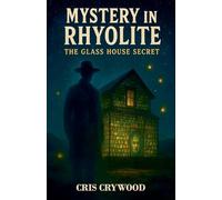 Mystery in Rhyolite: The Glass House Secret: 1 (Ghost Town Mysteries)