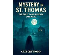 Mystery in St.Thomas: The Ghost Town Beneath Lake Mead: 3 (Ghost Town Mysteries)