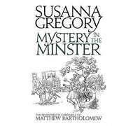 Mystery In The Minster: The Seventeenth Chronicle of Matthew Bartholomew: 17 (Chronicles of Matthew Bartholomew)