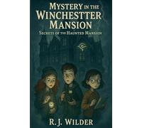 Mystery in the Winchester Mansion (1) (Haunted House Mysteries)