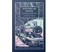 Mystery in White: A Christmas Crime Story - Hardback Special Edition (British Library Crime Classics)