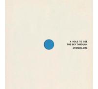 Mystery Jets - A Hole To See The Sky Through