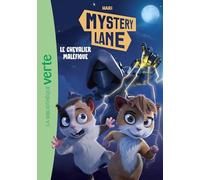 Mystery Lane, Tome 02: Le Chevalier Maléfique