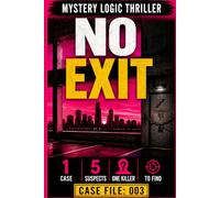 MYSTERY LOGIC THRILLER - NO EXIT: A Detective Puzzle Book for Adults - Join Lucy Jane's Deduction Puzzles for Mystery Lovers (The Lucy Jane Case Files™)