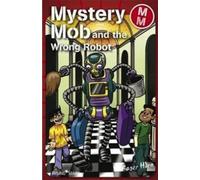 Mystery Mob and the Wrong Robot