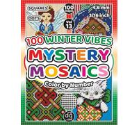 Mystery Mosaic 100 Winter Vibes Color by Number Squares and Dots for Adults & Teens: Pixel Art Quest Featuring Christmas Holiday Seasonal Images for ... Relief (Mystery Mosaic Color By Number)