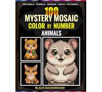 Mystery Mosaic Color by Number Animals for Adults & Teens: 100 Unique Mosaic Designs in 5 Shapes - Rectangle, Triangle, Hexagon, Circle & Polygonal with 30-Color Master Palette | Black Background