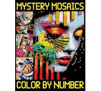 Mystery Mosaic Color By Number: Beautiful Pixel Art for Relaxation - A Perfect Gift for Adults and Teens