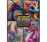 Mystery Mosaic Color by Number Book for Adults: 100 Unique Dragon Mosaic Patterns Featuring Rectangles, Triangles, Hexagons, and Round Shapes