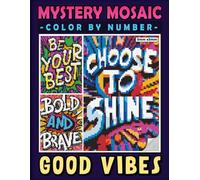 Mystery Mosaic Color By Number Good Vibes: Pixel Art Coloring Book with Positive Affirmations, Color Quest Extreme Challenges to Reveal Hidden ... Your Mood (Mystery Mosaics Coloring Books)
