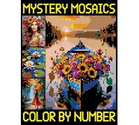 Mystery Mosaic Color By Number: Pixel Coloring for Adults, Teens, and Seniors, Great Gift for Relaxation & Stress Relief