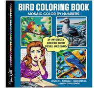 Mystery Mosaic Color by Numbers Bird Coloring Book: 31 Hidden Birds Pixel Puzzles with Color by Number Squares, Hexagons and Circles (Mystery Color by Numbers for Adults)