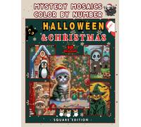 Mystery Mosaic Holiday Color by Number: 30 Halloween and Christmas Designs for Relaxation and Joy: Festive Coloring Book for Adults and Teens - ... Relief with Spooky and Cozy Seasonal Scenes