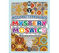 Mystery Mosaic Motif Patterns Vibes Color by Number for Adults & Teens: Pixel Art Quest Featuring Repeated Seamless Designs for Relaxation and Stress Relief (Mystery Mosaic Color By Number)