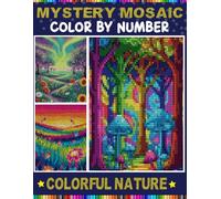 Mystery Mosaic Nature: 100 Color by Number Pixel Art for Adults & Teens With 4 Unique Shapes in Rectangle,Triangle Hexagon, and Polygon