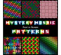 Mystery Mosaic Paint By Number Patterns: A Peaceful Coloring Quest to Reveal 30 Beautiful Pattern Designs - A Fun, Stress-Relieving and Relaxing Art Journey for Adults and Teens