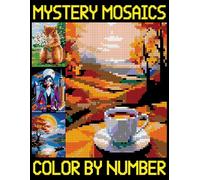 Mystery Mosaics Color By Number: A Quest Coloring Book for Adults and Teens, Pixel Art Designs to Reveal Hidden Images for Relaxation