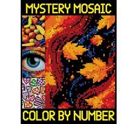 Mystery Mosaics Color by Number: Color Quest for Teens and Adults, Pixel Art Designs to Reveal Hidden Images
