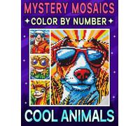 Mystery Mosaics Color By Number Cool Animals: Pixel Coloring Book for Adults and Teens to Unveil Dazzling Pop Art Creatures - Color Quest for Relaxation and Stress Relief