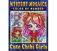 Mystery Mosaics Color By Number Cute Chibi Girls: Pixel Art Coloring Book for Adults - Color Quest for Relaxation and Stress Relief (Mystery Mosaics Coloring Books)