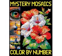 Mystery Mosaics Color By Number: Easy Activities for Adults or Kids with Pixel Art Challenges to Reveal Hidden Images for Stress Relief