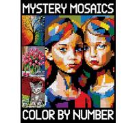 Mystery Mosaics Color By Number: Easy Designs Coloring Book, Pixel Art Challenges to Reveal Hidden Images