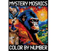 Mystery Mosaics Color by Number: Fun and Easy Pixel Designs to color, Great Gift Idea for all ages
