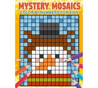 Mystery Mosaics Color By Number: Funny Pixel Art Coloring Book And Pretty Patterns Color By Numbers For Kids