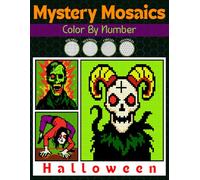 Mystery Mosaics Color By Number Halloween: A Coloring Book for Adults And Kids With Square, Hexagon, Triangle, Circle Pixle Art Halloween for Stress Relief & Relaxation
