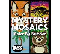 Mystery Mosaics Color By Number: Landscapes and Animals Pixel Art Coloring Book: Color Quest to Reveal Nature’s Beauty - A Relaxing and Stress-Relieving Puzzle Coloring Experience