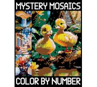 Mystery Mosaics Color By Number: Pixel Art for Relaxation and Mindful Coloring, Hidden Image Puzzles
