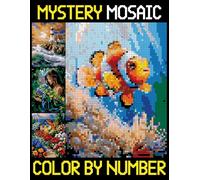 Mystery Mosaics Color by Number: Stunning Pixel Art Designs for Relaxation and Creativity, Great Gift Ideas