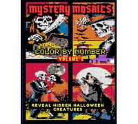 Mystery Mosaics Color by Number Volume 2 Reveal Hidden Halloween Creatures: Halloween Pixel Art Coloring Book with Extreme Challenges Featuring ... Mosaics Halloween Color by Number Series)