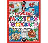 Mystery Mosaics Flowers Color by Number Quest: Floral Pixel Patterns Hidden Pictures with Squares for Adults and Teens, for Relaxation and Creative Stress Relief (Mosaic Stained Glass Color By Number)