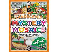 Mystery Mosaics Landscapes Color by Number Quest: Nature Hidden Pictures with Squares, Hexagons & Dots for Adults and Teens, for Relaxation and ... Relief (Mosaic Stained Glass Color By Number)