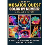 Mystery Mosaics Quest Color By Number: Animals & Nature: Pixel Art Coloring Book for Stress Relief & Relaxation - Fill In Squares With Colors And ... - Relaxing Activity For Adults & Teens